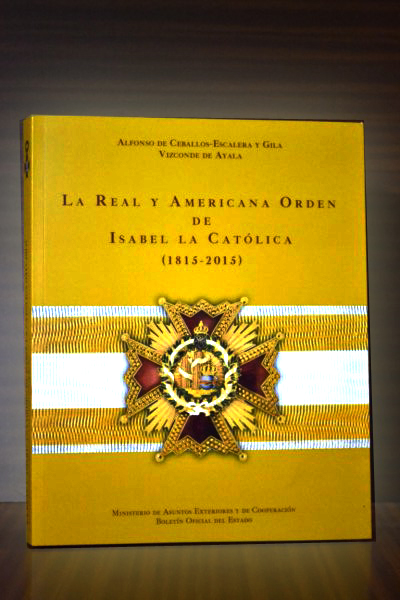 LA REAL Y AMERICANA ORDEN DE ISABEL LA CATLICA (1815-2015)